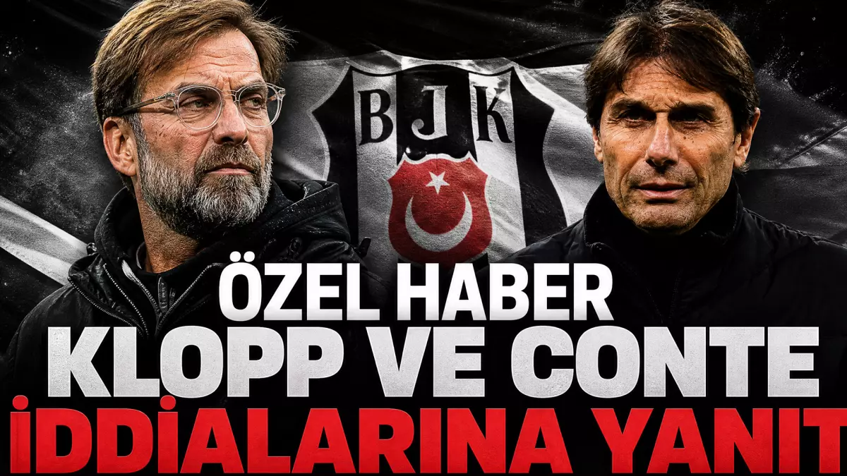 ÖZEL - Beşiktaş’tan Klopp ve Conte iddialarına yanıt