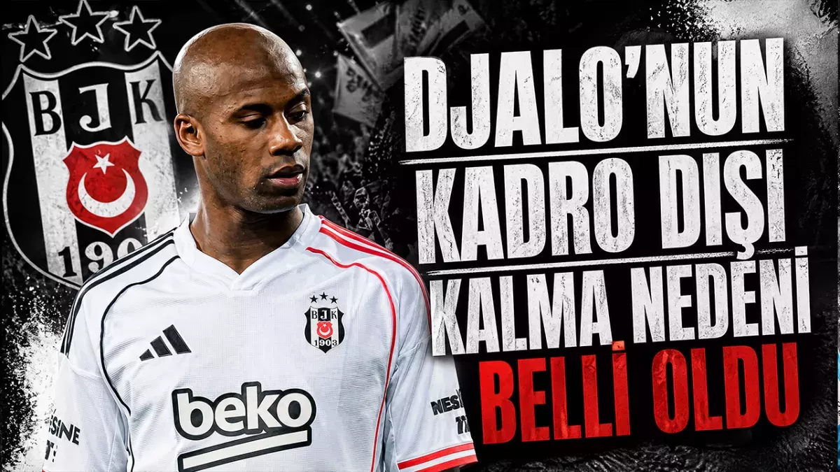 Beşiktaşlı Djalo'nun kadro dışı kalma nedeni belli oldu