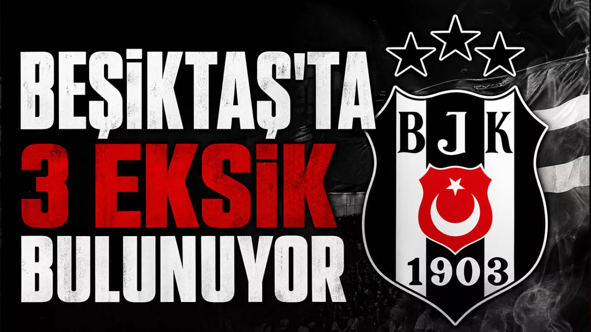 Beşiktaş'ta 3 eksik, 3 kart sınırında oyuncu bulunuyor