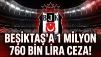 PFDK'dan Beşiktaş'a 1 milyon 760 bin TL'lik ceza