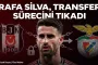 Rafa Silva, Beşiktaş'ın transferine engel oldu