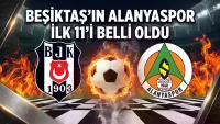 SON DAKİKA! Beşiktaş'ın Alanyaspor maçı 11'i belli oldu