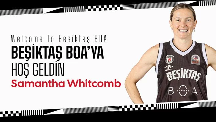 Beşiktaş'ın yeni transferi Samantha Whitcomb kimdir - Beşiktaş Transfer Haberleri