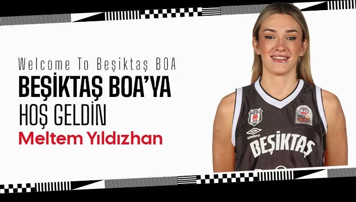 Meltem Yıldızhan, Beşiktaş BOA Kadın Basketbol'da - Beşiktaş Transfer Haberleri