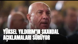 Yüksel Yıldırım’ın skandal açıklamaları sürüyor